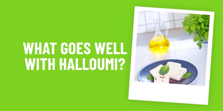 Halloumi: What Food Goes Well With It and How To Make The Perfect Dish