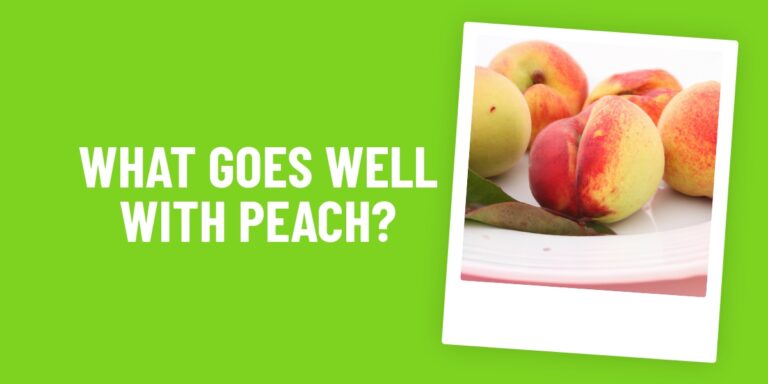 What Food Goes Well With Peach Cobbler? Here’s The Perfect Pairings!