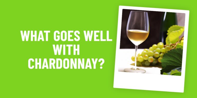 What Food Goes Well With Chardonnay? A Guide To Perfect Pairings