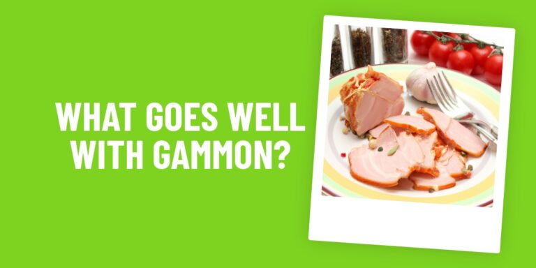 What Food Goes Well With Gammon? Our Top 6 Picks For Perfect Pairings