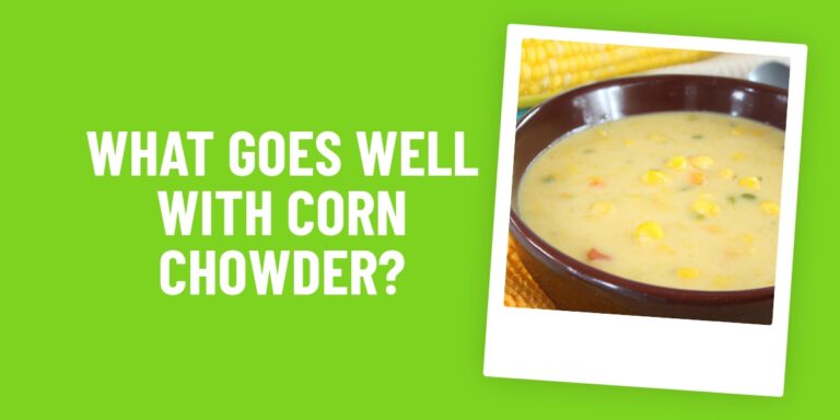 7 Delicious Sides To Serve With Corn Chowder For The Perfect Meal