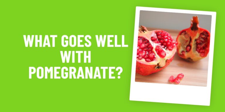 What Food Goes Well With Pomegranate? 5 Delicious Pairings You’ll Love!